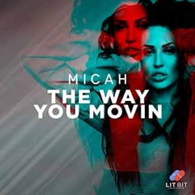 MICAH - THE WAY YOU MOVIN